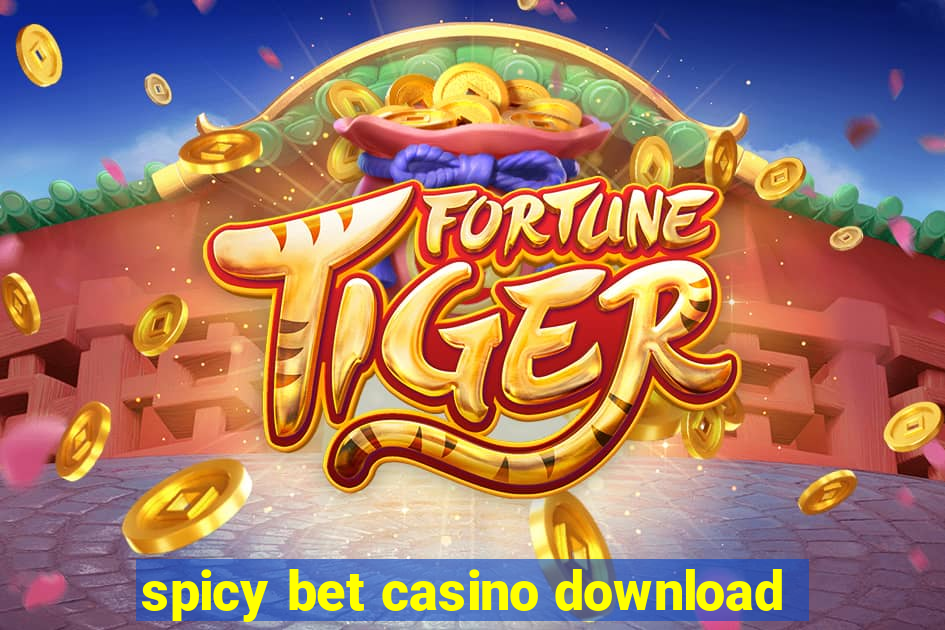 spicy bet casino download